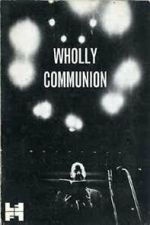 Watch Wholly Communion Movie2k