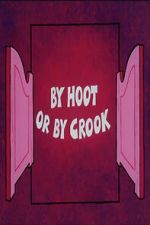 Watch By Hoot or By Crook Movie2k