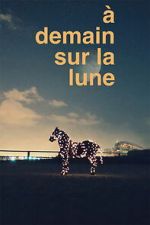 Watch � demain sur la Lune Movie2k