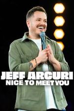 Watch Jeff Arcuri: Nice to Meet You Movie2k