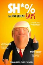 Watch Sh*% the President Says Movie2k