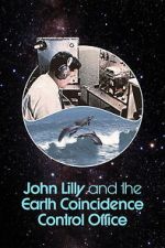 Watch John Lilly and the Earth Coincidence Control Office Movie2k