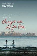Watch Things We Do for Love Movie2k