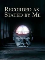 Watch Recorded as Stated by Me Movie2k