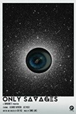 Watch Only Savages Movie2k