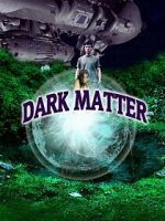 Watch Dark Matter Movie2k