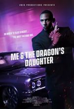 Watch Me and the Dragon\'s Daughter Movie2k