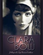 Watch Clara Bow: Hollywood\'s Lost Screen Goddess Movie2k