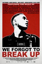 Watch We Forgot to Break Up Movie2k
