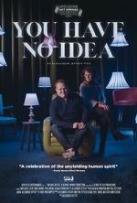 Watch You Have No Idea Movie2k