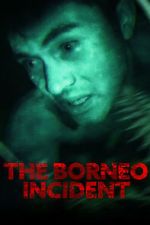 Watch The Borneo Incident Movie2k