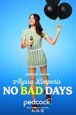 Watch Alyssa Limperis: No Bad Days (TV Special 2022) Movie2k