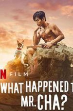 Watch What Happened to Mr Cha? Movie2k