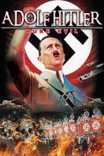 Watch Adolf Hitler: Pure Evil Movie2k