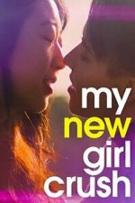 Watch My New Girl Crush Movie2k