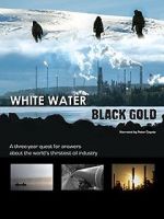 Watch White Water, Black Gold Movie2k