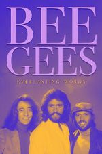 Watch Bee Gees: Everlasting Words Movie2k