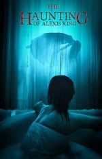 Watch The Haunting of Alexis King Movie2k