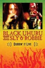 Watch Dubbin It Live: Black Uhuru, Sly & Robbie Movie2k