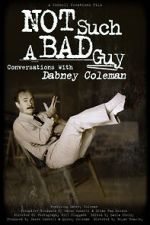 Watch Not Such a Bad Guy: Conversations with Dabney Coleman Movie2k