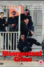 Watch Disorganized Crime Movie2k