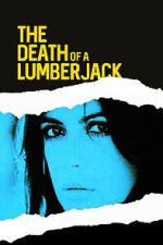 Watch The Death of a Lumberjack Movie2k