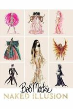 Watch Bob Mackie: Naked Illusion Movie2k