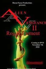 Watch Alien Vengeance II Rogue Element Movie2k