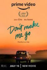 Watch Don't Make Me Go Movie2k