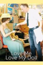 Watch Love Me, Love My Doll Movie2k