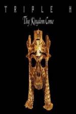 Watch WWE Triple H - Thy Kingdom Come Movie2k