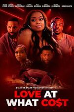 Watch Love at What Co$t Movie2k