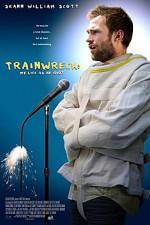 Watch Trainwreck: My Life as an Idoit Movie2k