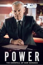 Watch Power: The Downfall of Huw Edwards Movie2k