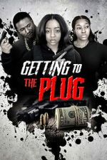 Watch Getting to the Plug Movie2k