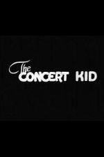 Watch The Concert Kid Movie2k