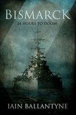 Watch Bismarck: 24 Hours to Doom (TV Special 2021) Movie2k