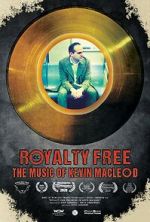 Watch Royalty Free: The Music of Kevin MacLeod Movie2k