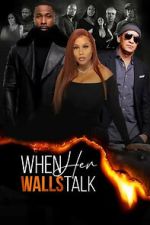 Watch When Her Walls Talk Movie2k