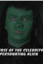 Watch The Case of the Celebrity Impersonating Alien Movie2k