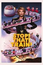 Watch Stop! That! Train! Movie2k