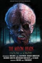 Watch The Melon Heads: House of Crow Movie2k