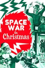 Watch Space War on Christmas Movie2k