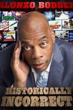 Watch Alonzo Bodden Historically Incorrect Movie2k