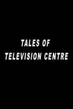 Watch Tales of Television Centre Movie2k