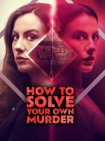Watch How to Solve Your Own Murder Movie2k