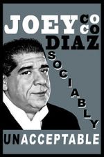 Watch Joey Diaz: Sociably Unacceptable (TV Special 2016) Movie2k