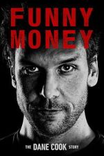 Watch Funny Money: The Dane Cook Story Movie2k