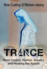 Watch Trance - The Cathy O\'Brien Story Movie2k
