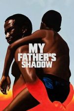 Watch My Father\'s Shadow Movie2k